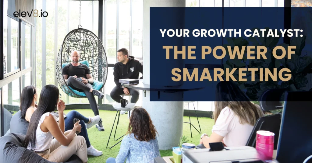 Blog post: Your-Growth-Catalyst: The Power of Smarketing